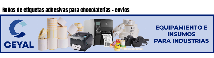 Rollos de etiquetas adhesivas para chocolaterías - envios