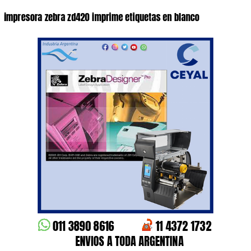 impresora zebra zd420 imprime etiquetas en blanco