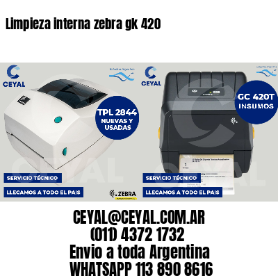 Limpieza interna zebra gk 420