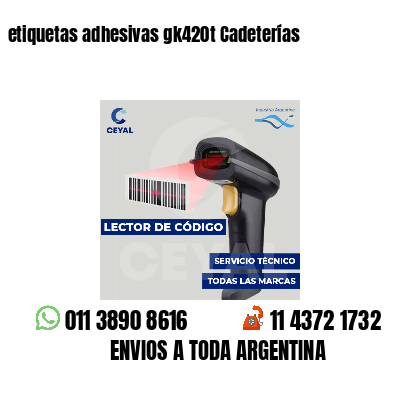 etiquetas adhesivas gk420t Cadeterías