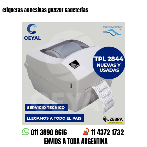 etiquetas adhesivas gk420t Cadeterías