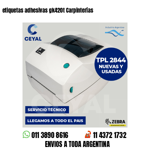 etiquetas adhesivas gk420t Carpinterías