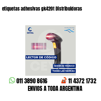 etiquetas adhesivas gk420t Distribuidoras