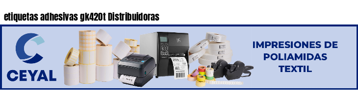 etiquetas adhesivas gk420t Distribuidoras