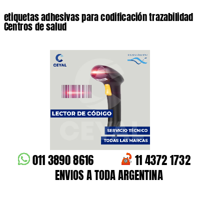 etiquetas adhesivas para codificación trazabilidad Centros de salud