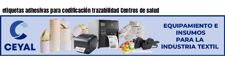 etiquetas adhesivas para codificación trazabilidad Centros de salud