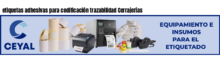 etiquetas adhesivas para codificación trazabilidad Cerrajerías