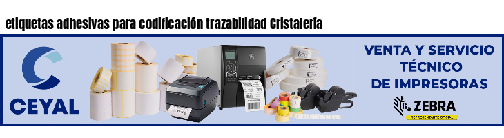 etiquetas adhesivas para codificación trazabilidad Cristalería