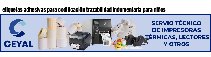 etiquetas adhesivas para codificación trazabilidad Indumentaria para niños