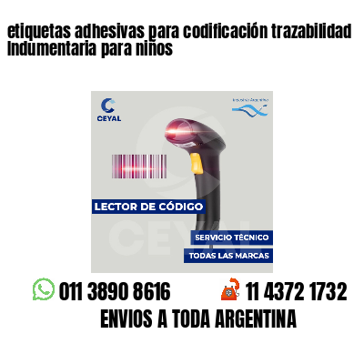 etiquetas adhesivas para codificación trazabilidad Indumentaria para niños