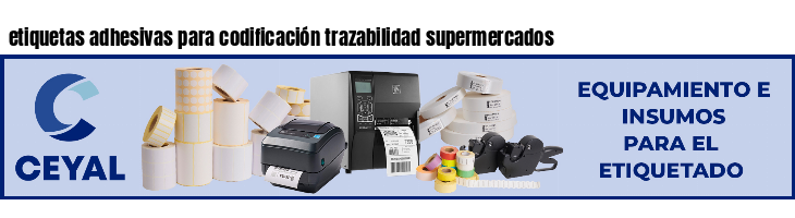 etiquetas adhesivas para codificación trazabilidad supermercados