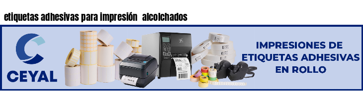 etiquetas adhesivas para impresión  alcolchados