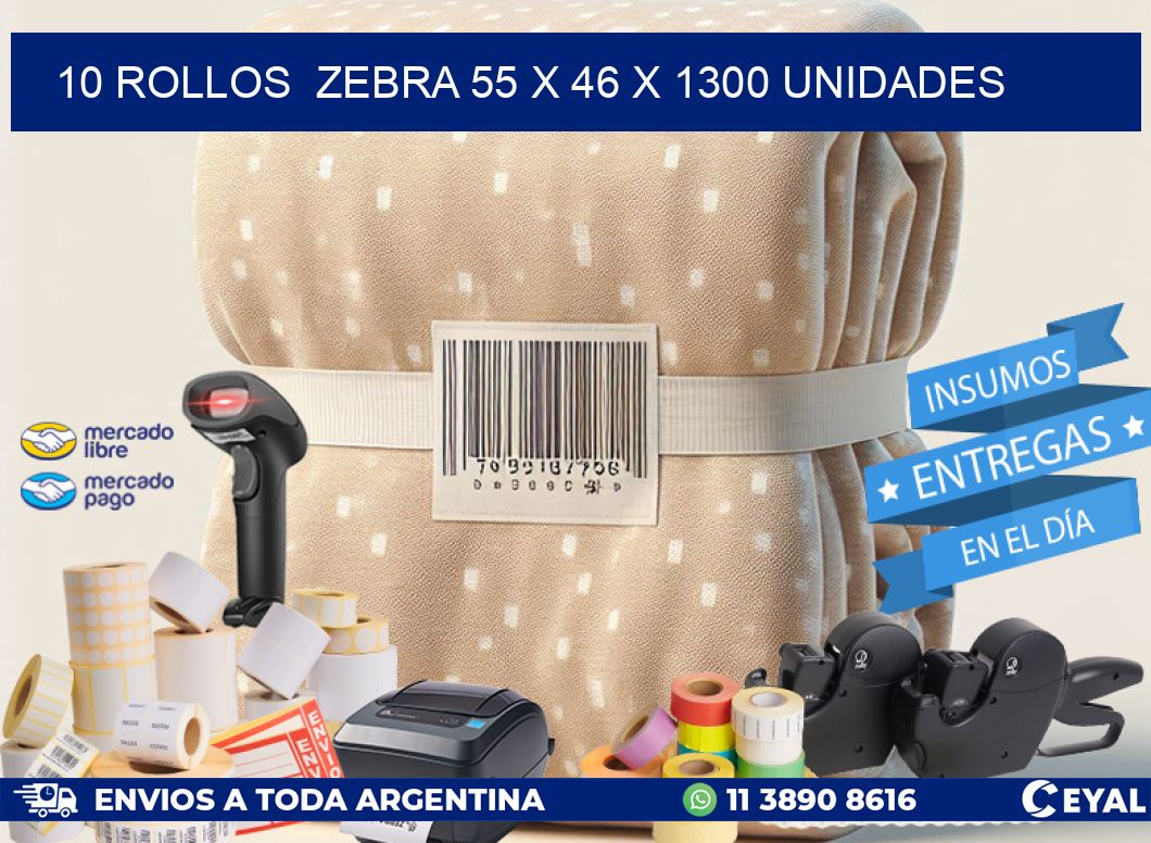 10 ROLLOS  ZEBRA 55 x 46 X 1300 UNIDADES