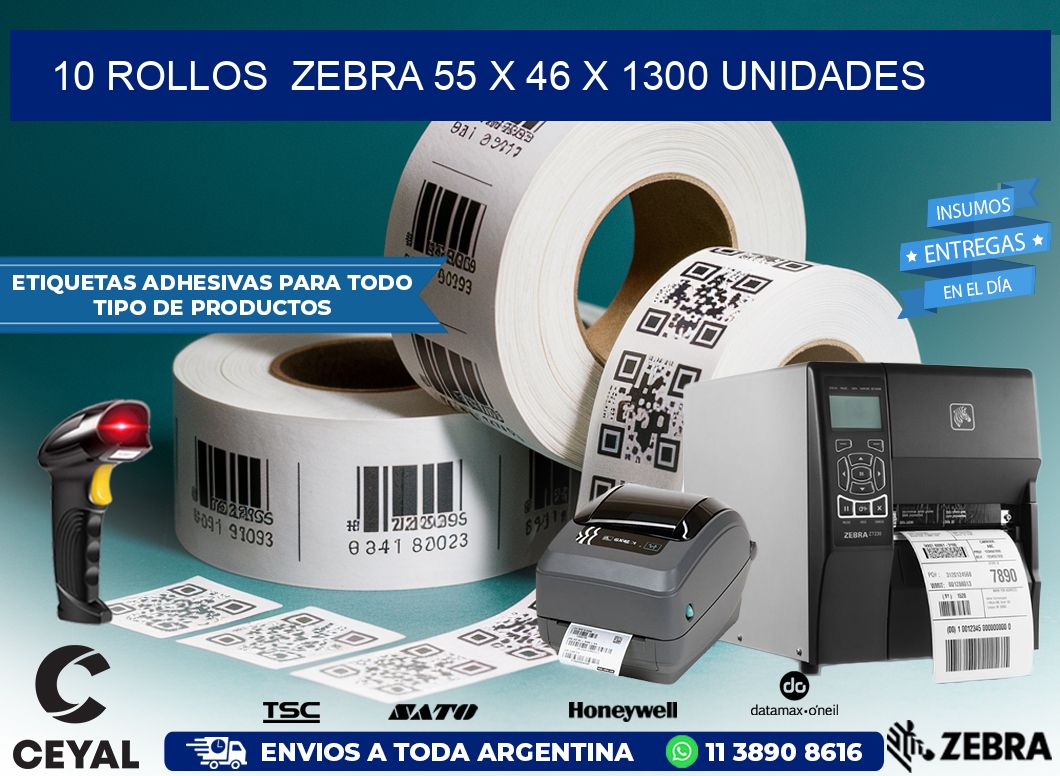 10 ROLLOS  ZEBRA 55 x 46 X 1300 UNIDADES