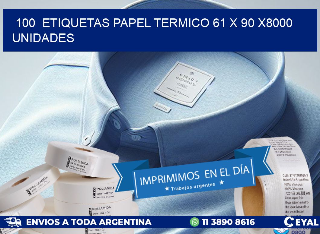 100  ETIQUETAS PAPEL TERMICO 61 x 90 X8000 UNIDADES