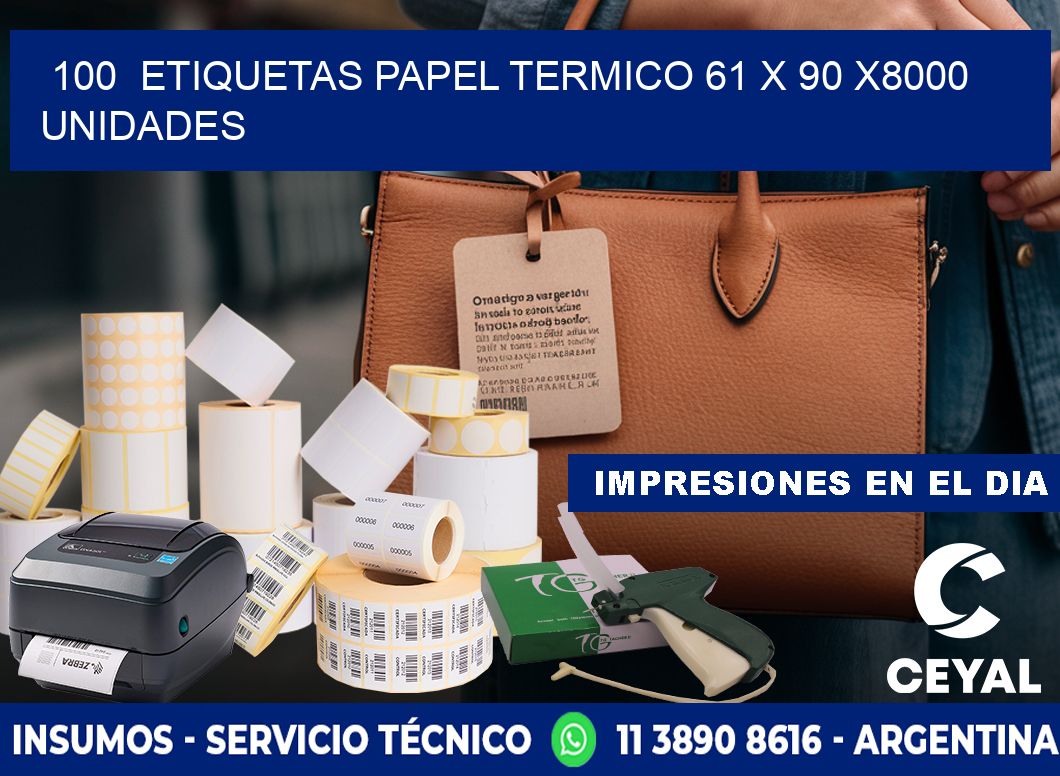 100  ETIQUETAS PAPEL TERMICO 61 x 90 X8000 UNIDADES