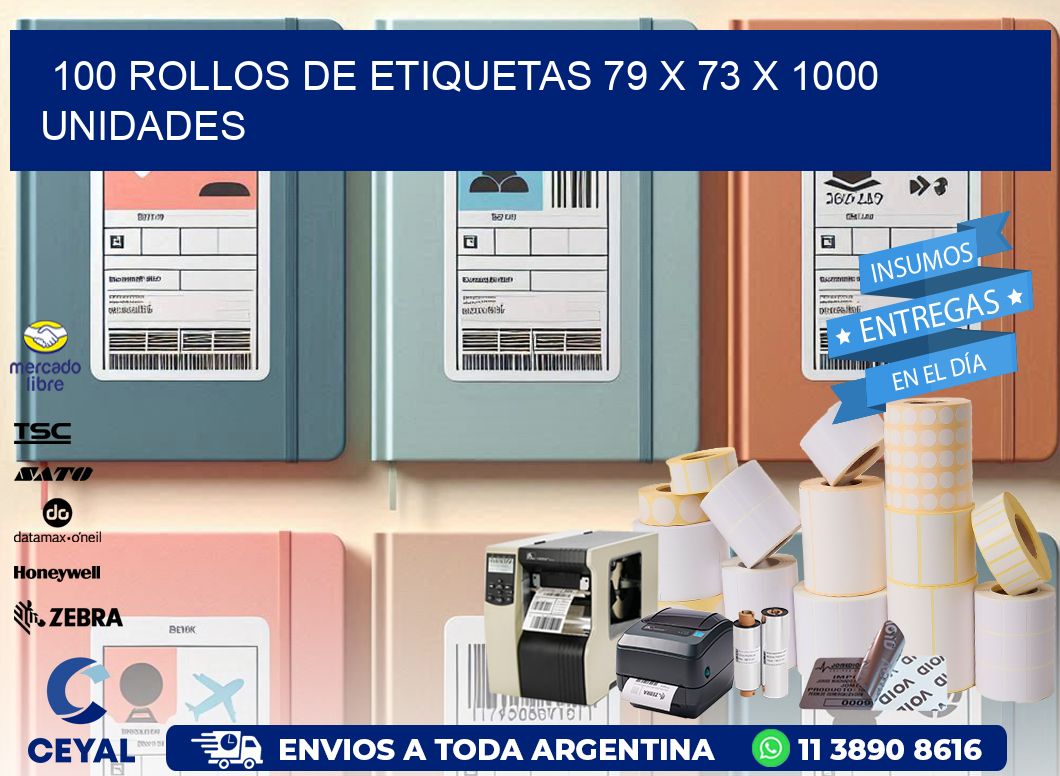 100 ROLLOS DE ETIQUETAS 79 x 73 X 1000 UNIDADES