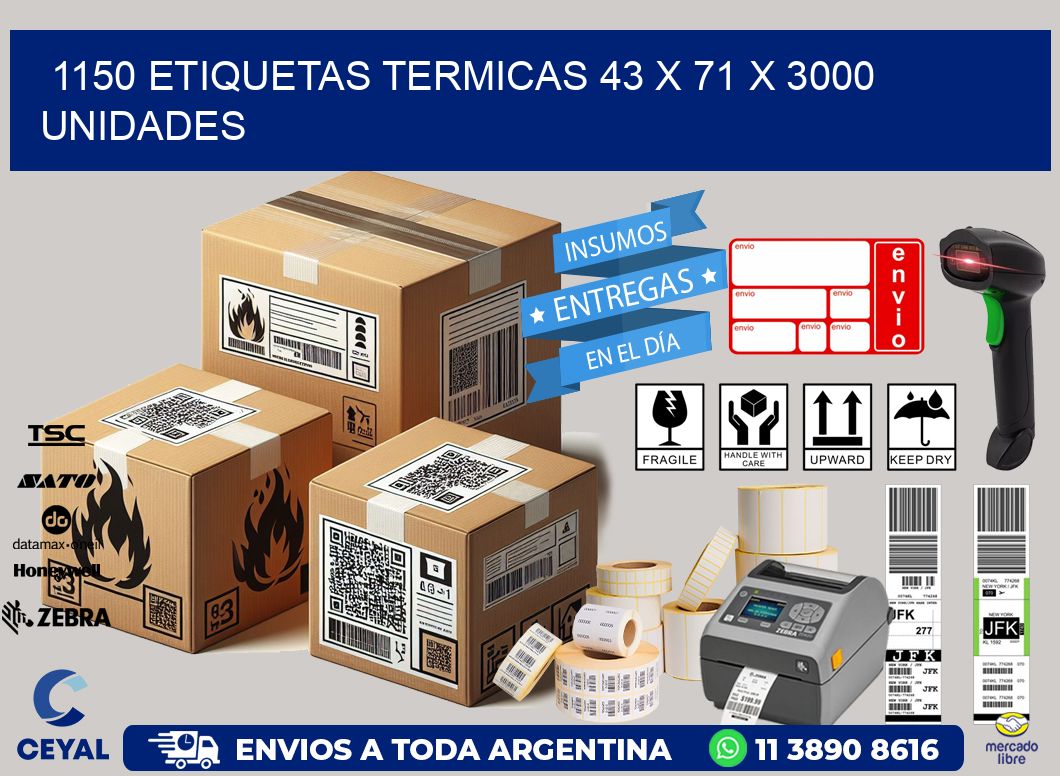 1150 ETIQUETAS TERMICAS 43 x 71 X 3000 UNIDADES