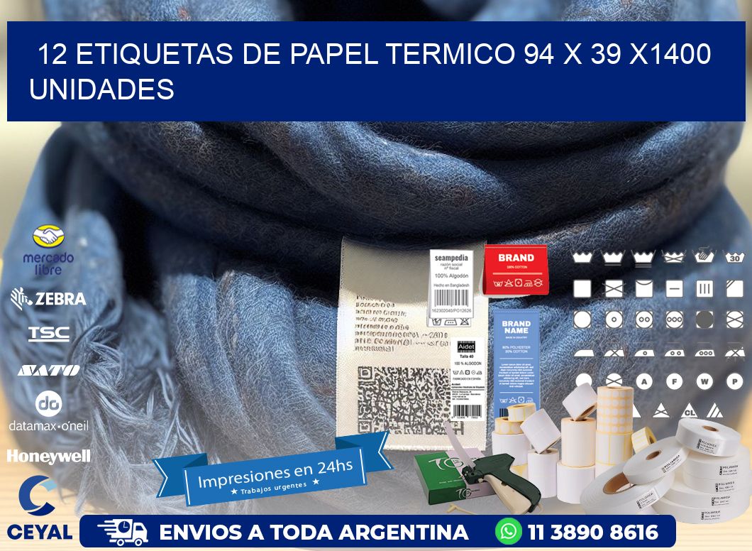 12 ETIQUETAS DE PAPEL TERMICO 94 x 39 X1400 UNIDADES