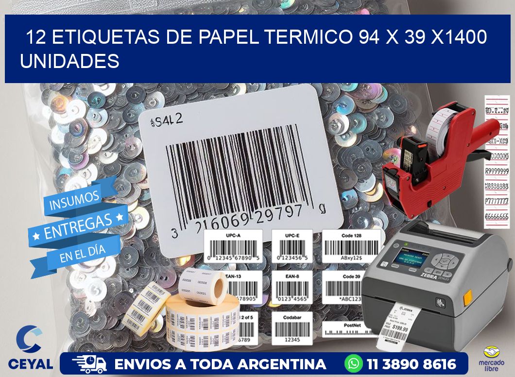 12 ETIQUETAS DE PAPEL TERMICO 94 x 39 X1400 UNIDADES