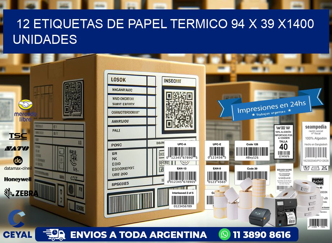 12 ETIQUETAS DE PAPEL TERMICO 94 x 39 X1400 UNIDADES