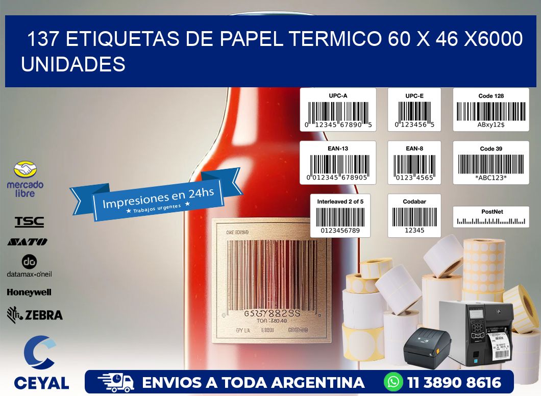 137 ETIQUETAS DE PAPEL TERMICO 60 x 46 X6000 UNIDADES