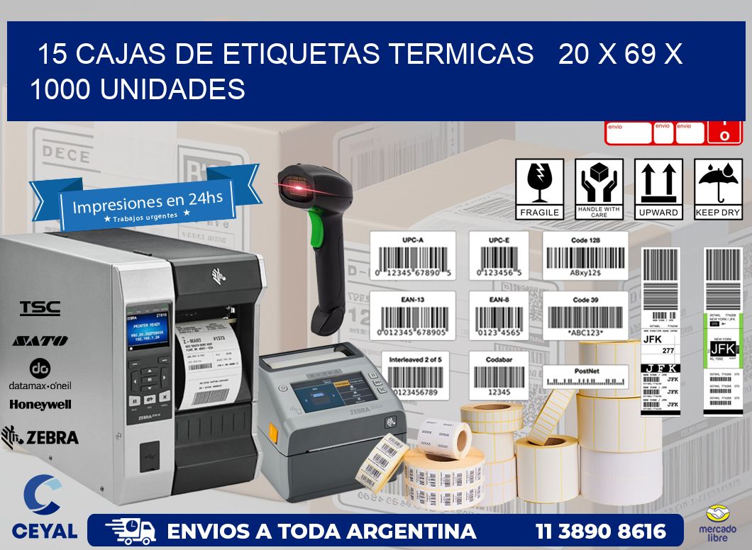 15 CAJAS DE ETIQUETAS TERMICAS   20 x 69 X 1000 UNIDADES