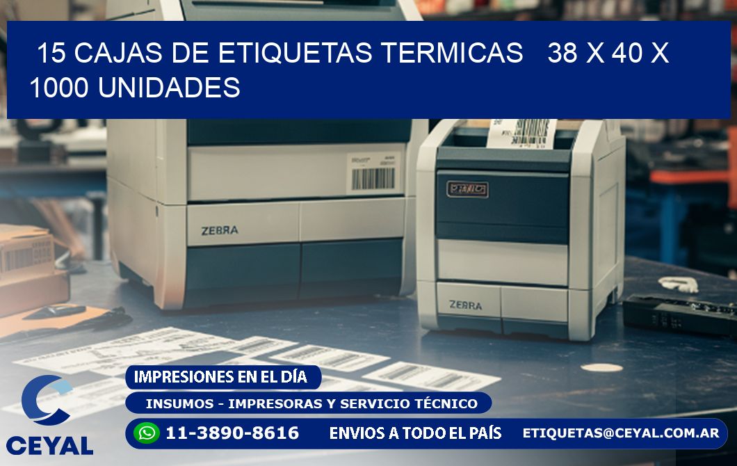 15 CAJAS DE ETIQUETAS TERMICAS   38 x 40 X 1000 UNIDADES