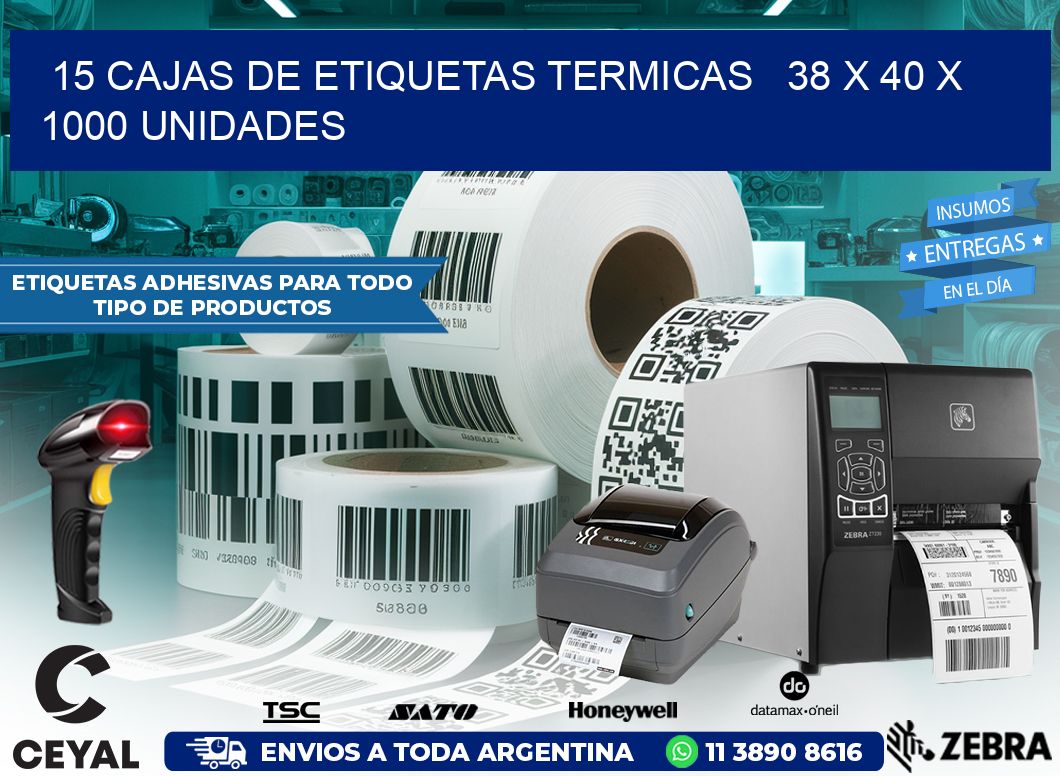 15 CAJAS DE ETIQUETAS TERMICAS   38 x 40 X 1000 UNIDADES