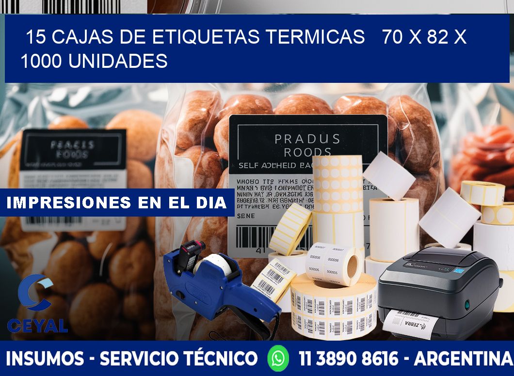 15 CAJAS DE ETIQUETAS TERMICAS   70 x 82 X 1000 UNIDADES