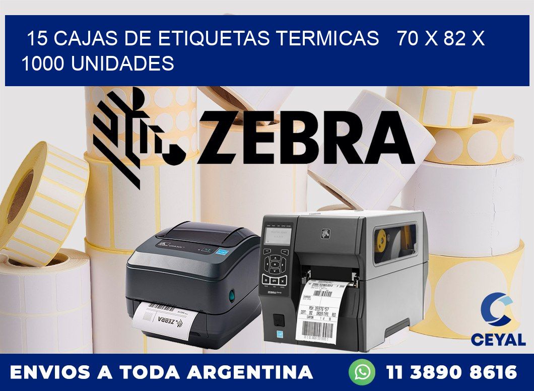 15 CAJAS DE ETIQUETAS TERMICAS   70 x 82 X 1000 UNIDADES