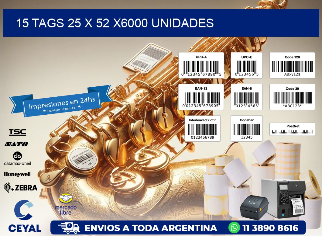 15 TAGS 25 x 52 X6000 UNIDADES