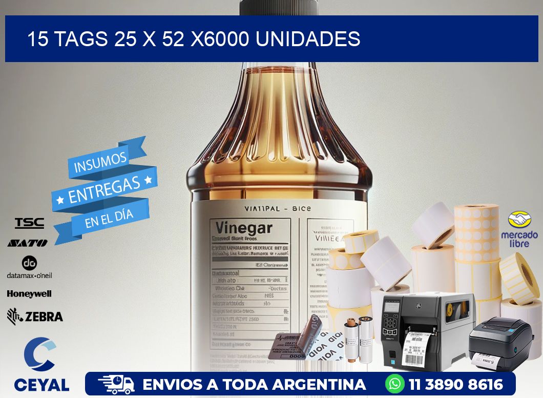 15 TAGS 25 x 52 X6000 UNIDADES