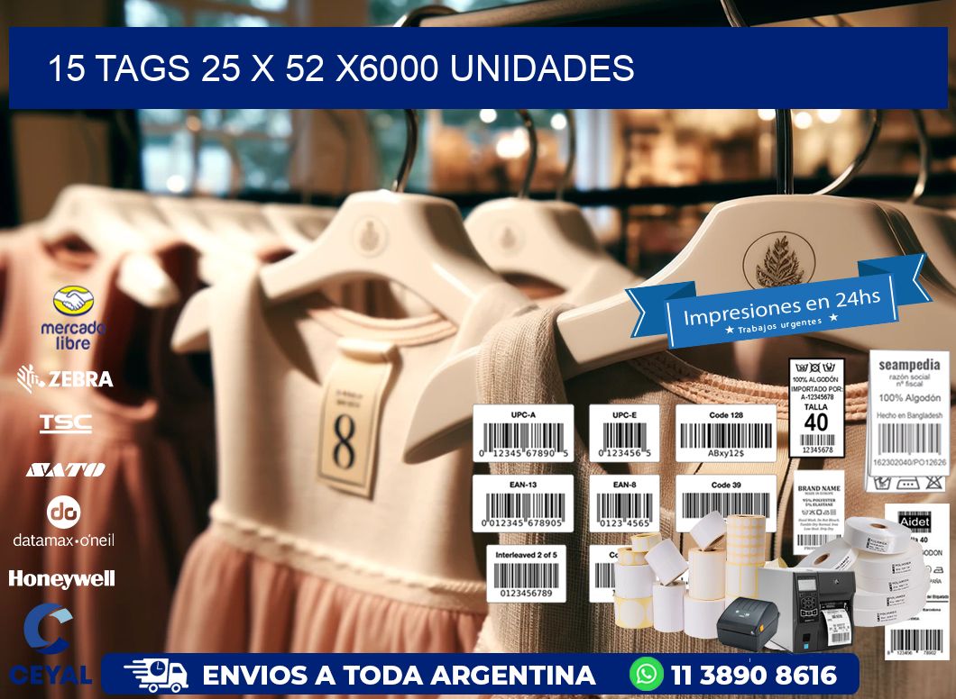 15 TAGS 25 x 52 X6000 UNIDADES