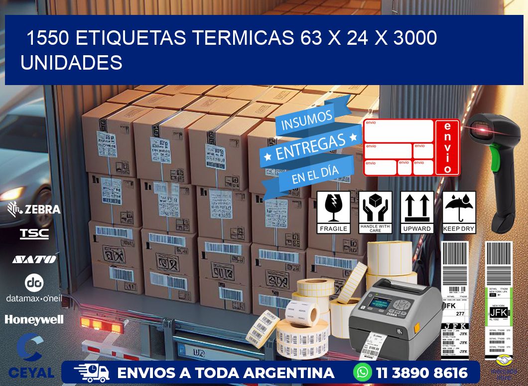 1550 ETIQUETAS TERMICAS 63 x 24 X 3000 UNIDADES