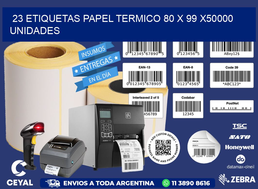 23 ETIQUETAS PAPEL TERMICO 80 x 99 X50000 UNIDADES