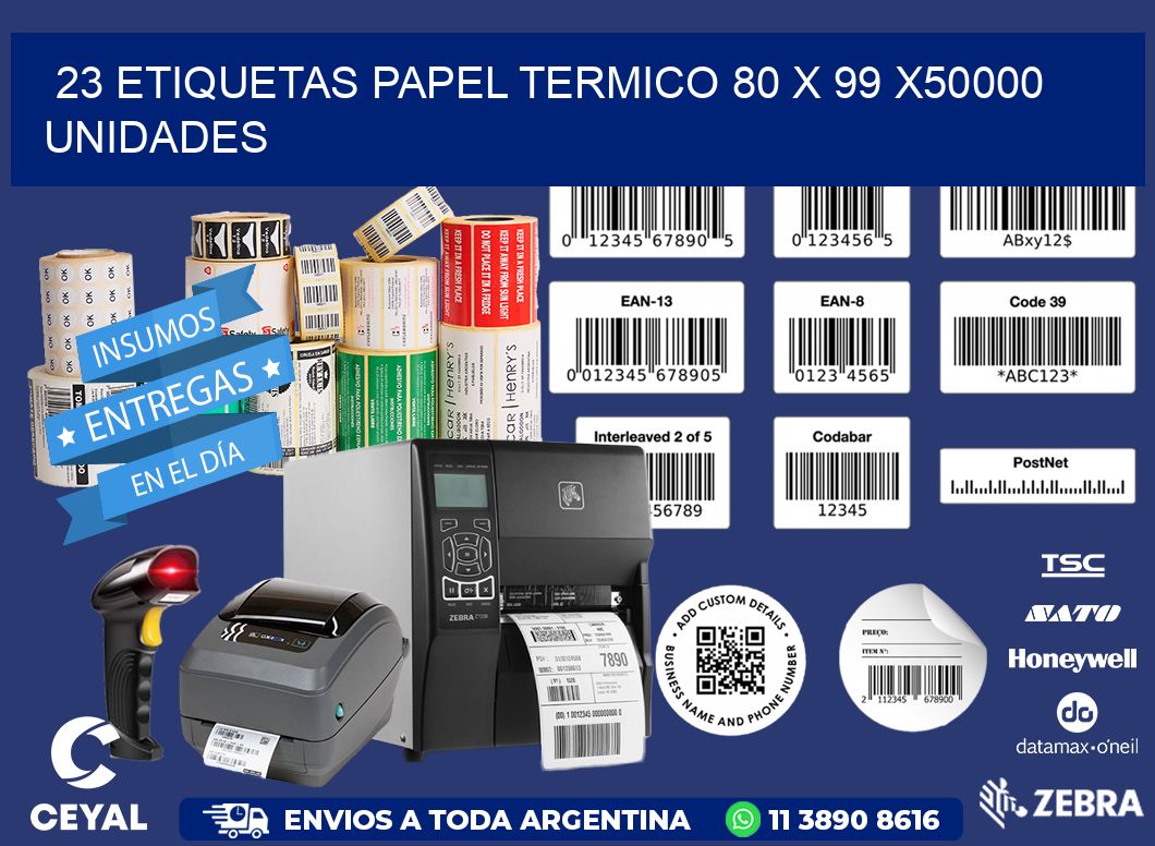 23 ETIQUETAS PAPEL TERMICO 80 x 99 X50000 UNIDADES