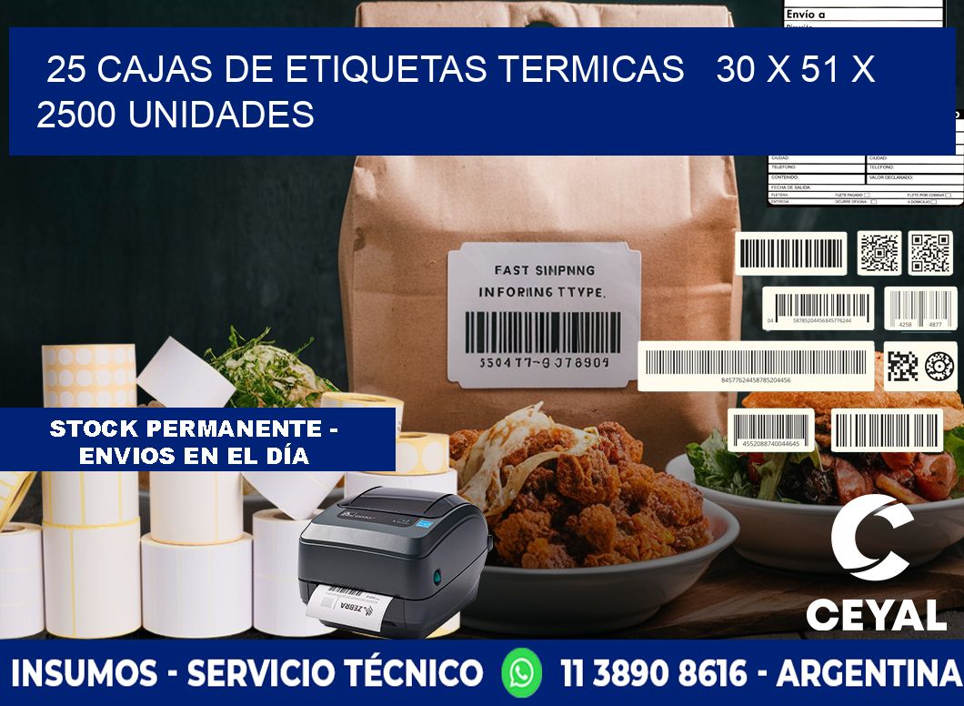 25 CAJAS DE ETIQUETAS TERMICAS   30 x 51 X 2500 UNIDADES