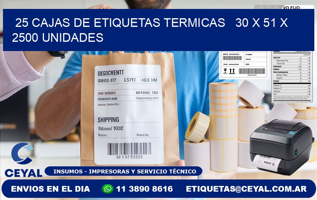 25 CAJAS DE ETIQUETAS TERMICAS   30 x 51 X 2500 UNIDADES