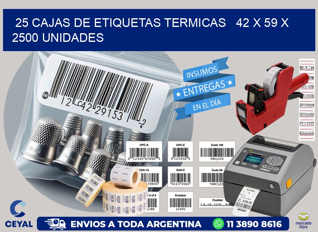 25 CAJAS DE ETIQUETAS TERMICAS   42 x 59 X 2500 UNIDADES