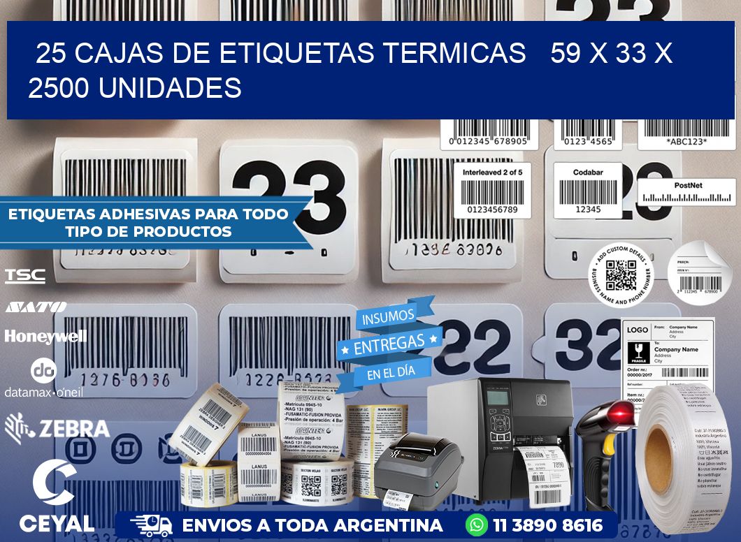 25 CAJAS DE ETIQUETAS TERMICAS   59 x 33 X 2500 UNIDADES