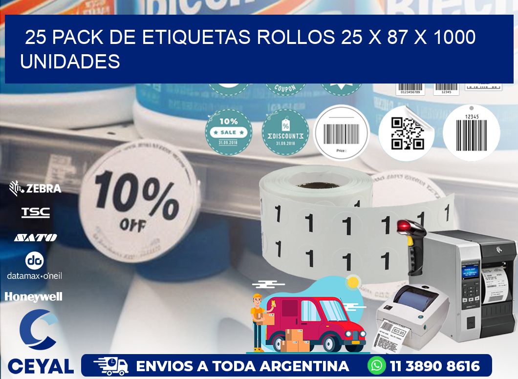 25 PACK DE ETIQUETAS ROLLOS 25 x 87 X 1000 UNIDADES