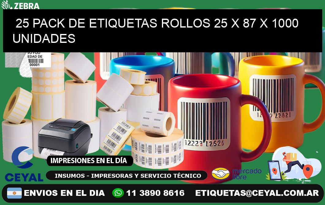 25 PACK DE ETIQUETAS ROLLOS 25 x 87 X 1000 UNIDADES