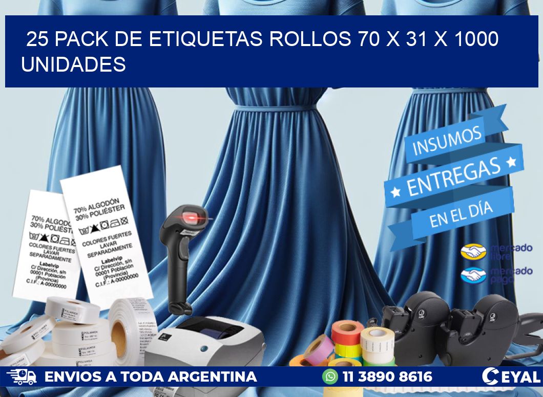 25 PACK DE ETIQUETAS ROLLOS 70 x 31 X 1000 UNIDADES