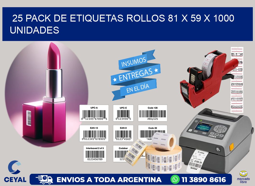 25 PACK DE ETIQUETAS ROLLOS 81 x 59 X 1000 UNIDADES