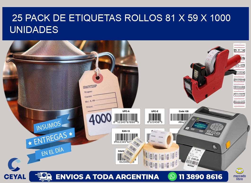 25 PACK DE ETIQUETAS ROLLOS 81 x 59 X 1000 UNIDADES