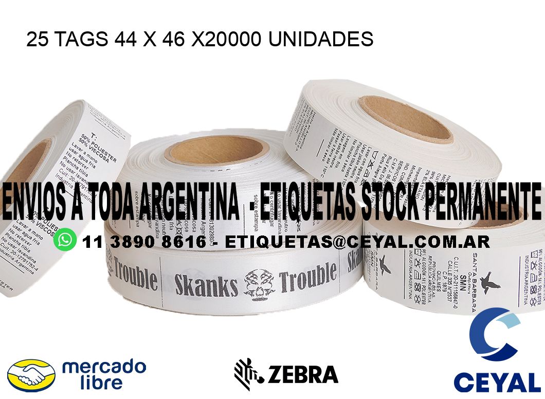 25 TAGS 44 x 46 X20000 UNIDADES