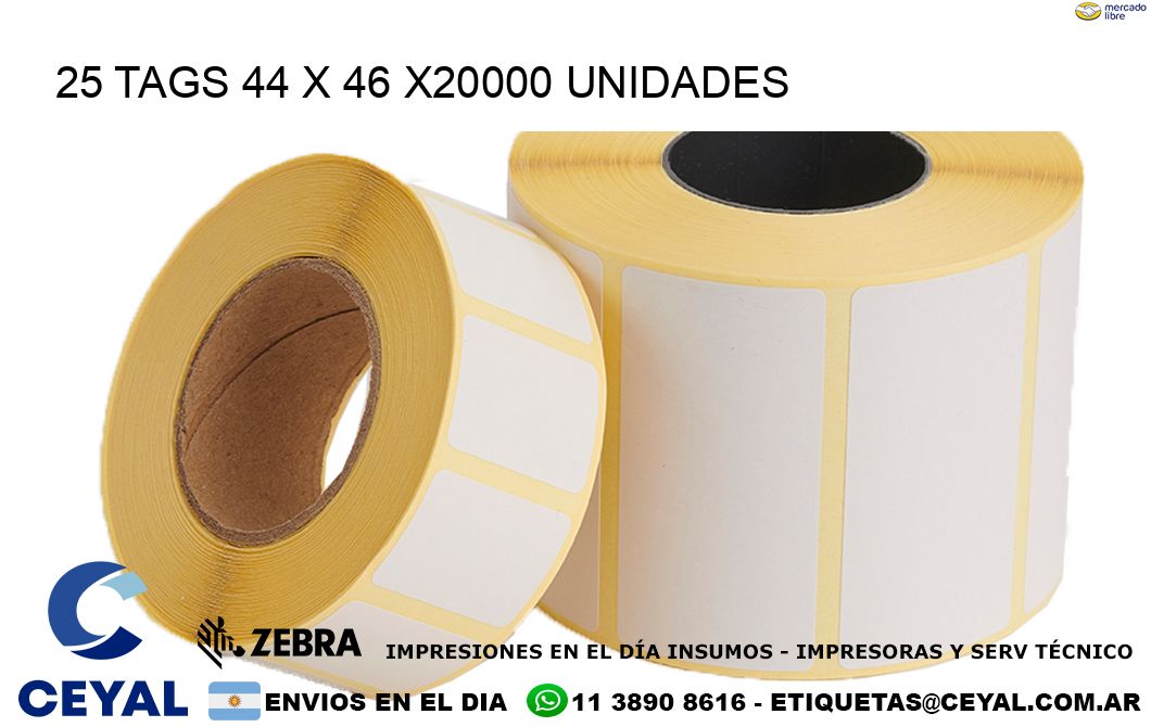 25 TAGS 44 x 46 X20000 UNIDADES