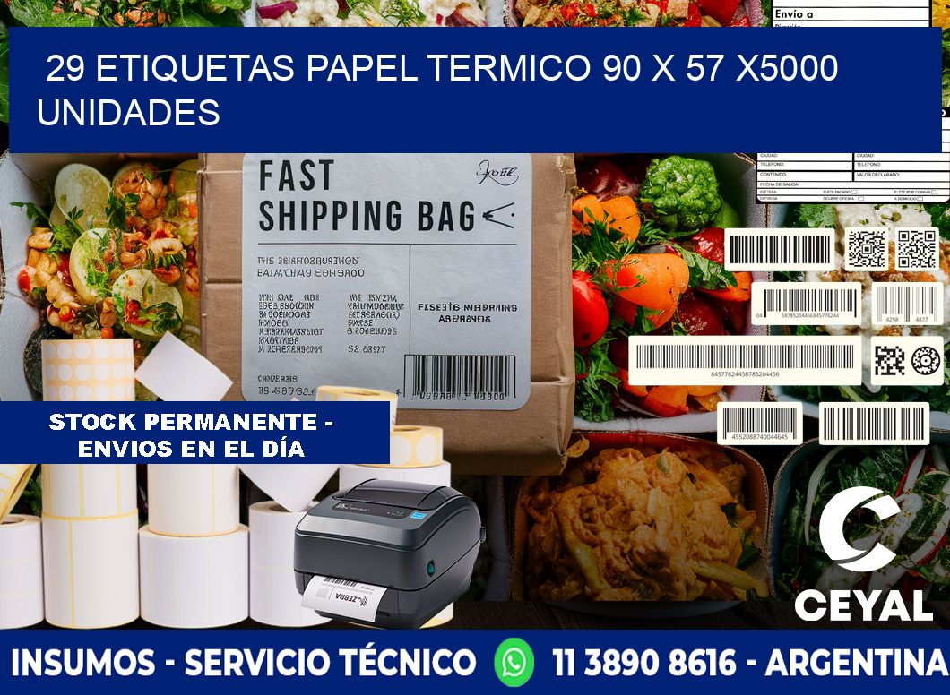 29 ETIQUETAS PAPEL TERMICO 90 x 57 X5000 UNIDADES