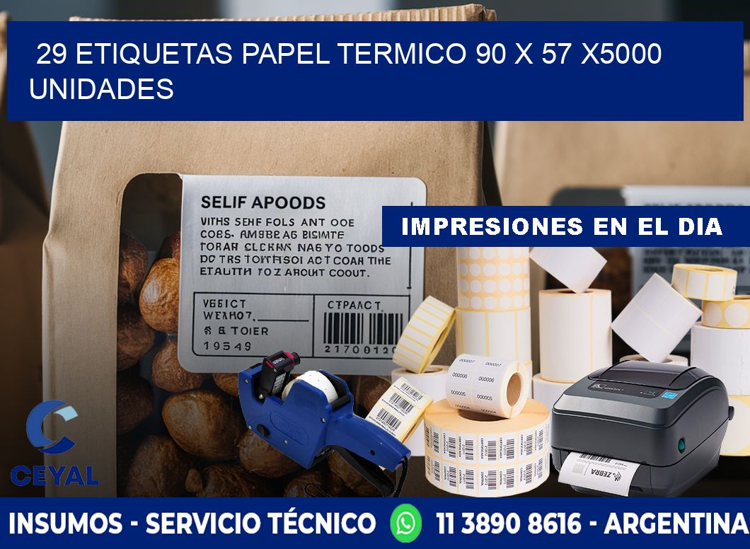 29 ETIQUETAS PAPEL TERMICO 90 x 57 X5000 UNIDADES